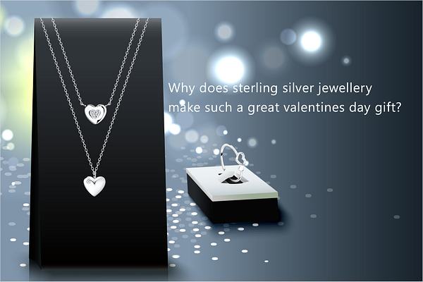 Why does sterling silver jewellery make such a great valentines day gift?